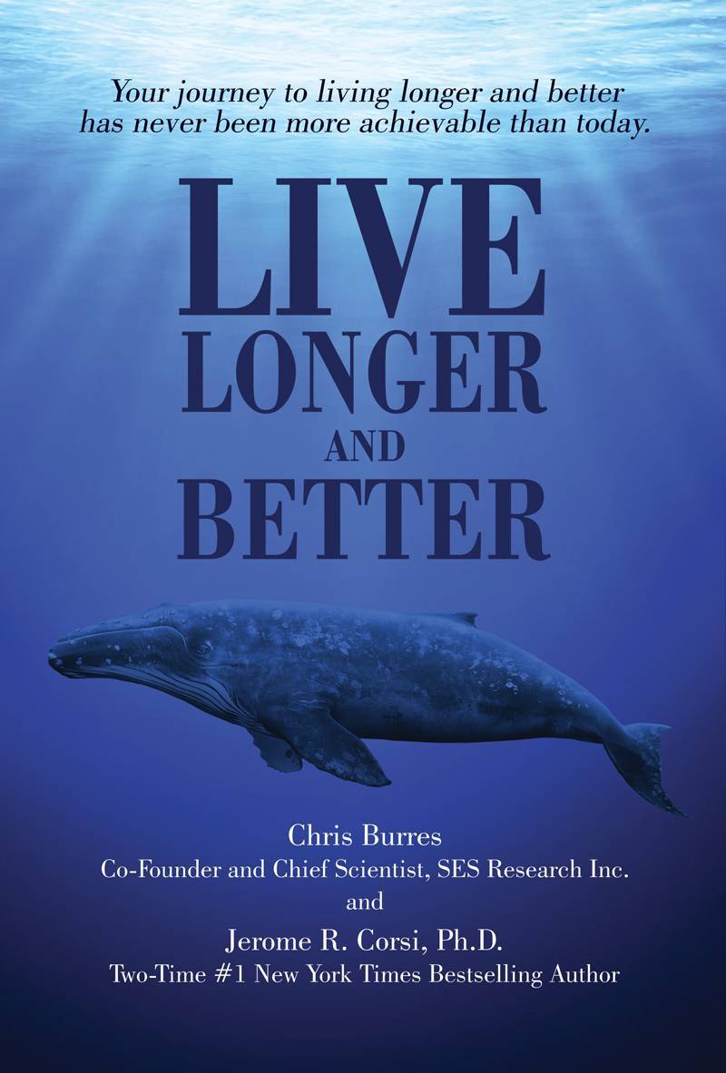 Live Longer and Better: by Chris Burres and Jerome Corsi - Signed Copy by Chris Burres + Includes $10 Donation