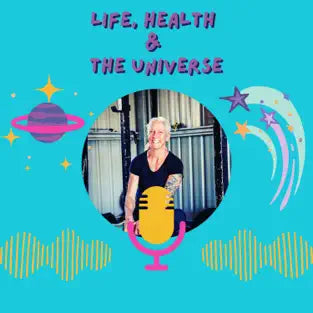 Life Health & The Universe Podcast with Nadine Shaw