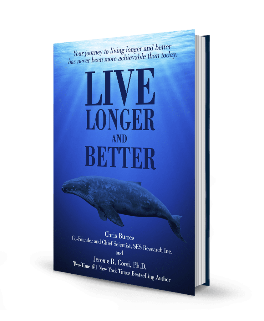 Live Longer and Better: by Chris Burres Co-Founder of SES Research, Inc. and Jerome Corsi 2X New York Times Best Seller