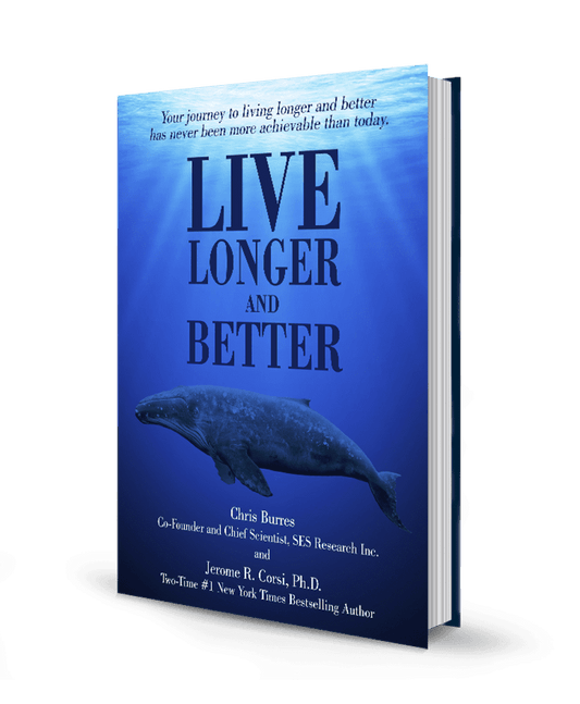 Live Longer and Better: by Chris Burres Co-Founder of SES Research, Inc. and Jerome Corsi 2X New York Times Best Seller