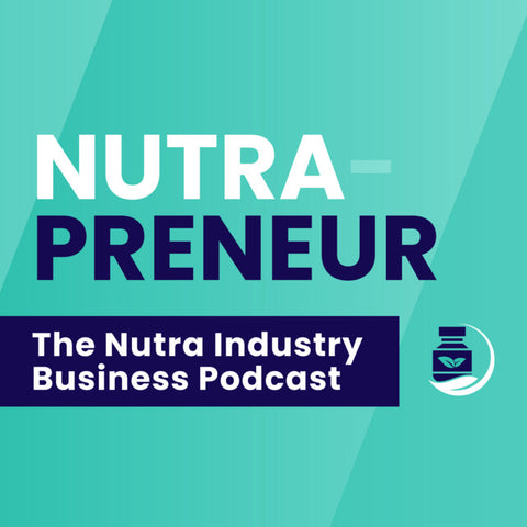 Nutrapreneur: The Nutra Industry Podcast