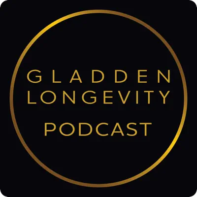 Gladden Longevity Podcast