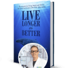 Live Longer and Better: by Chris Burres and Jerome Corsi - Signed Copy by Chris Burres + Includes $10 Donation
